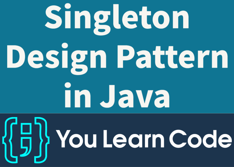 How To Implement The Singleton Design Pattern In Java You Learn Code