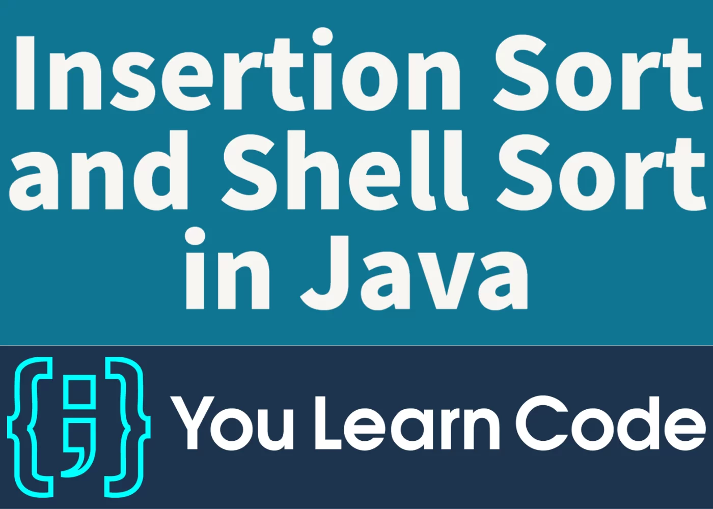 How to Implement Insertion Sort and Shell Sort in Java